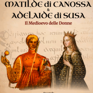 MOSTRA “MATILDE DI CANOSSA E ADELAIDE DI SUSA – IL MEDIOEVO DELLE DONNE”